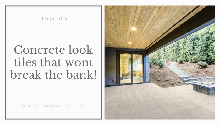 Get the Industrial look using concrete look tiles!